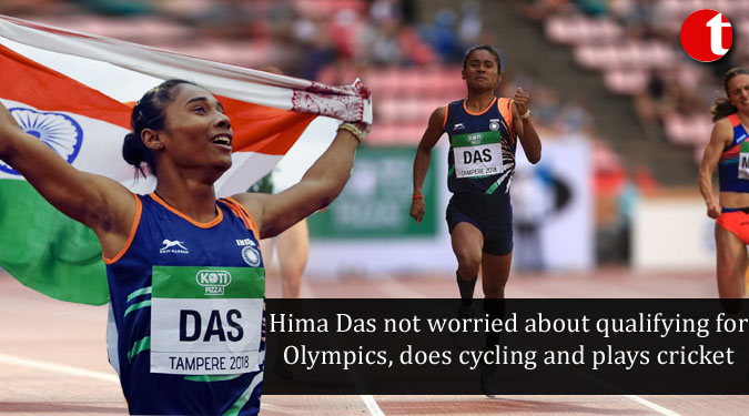 Hima Das not worried about qualifying for Olympics, does cycling and plays cricket