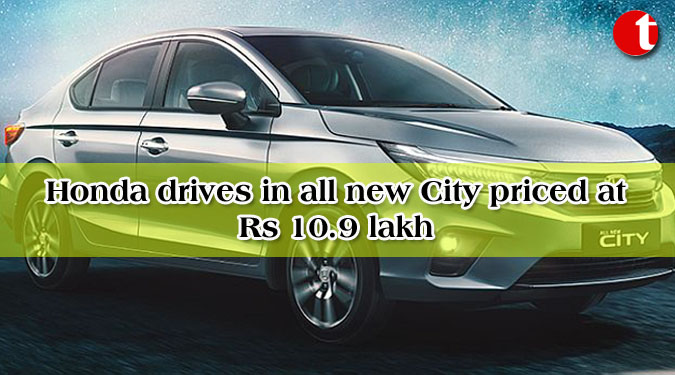 Honda drives in all new City priced at Rs 10.9 lakh