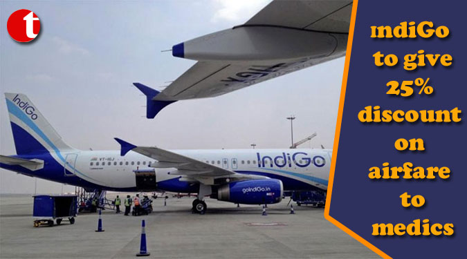 IndiGo to give 25% discount on airfare to medics