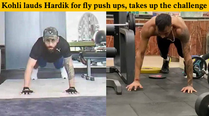 Kohli lauds Hardik for fly push ups, takes up the challenge