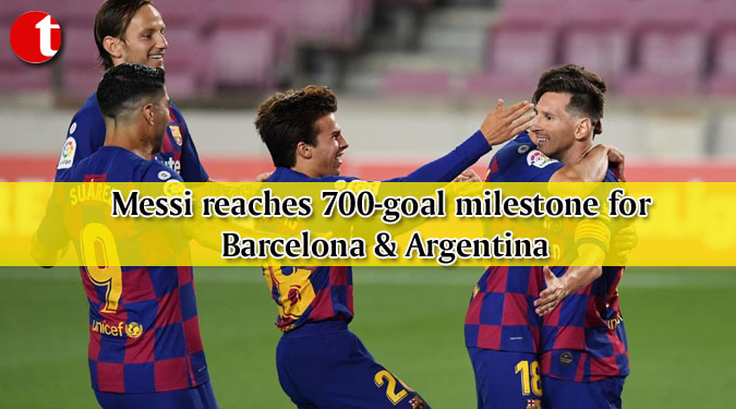 Messi reaches 700-goal milestone for Barcelona & Argentina