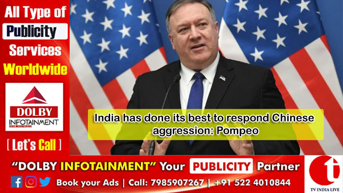 India has done its best to respond Chinese aggression: Pompeo