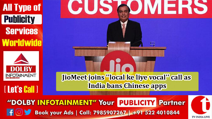 JioMeet joins ''local ke liye vocal'' call as India bans Chinese apps