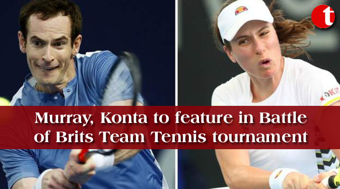 Murray, Konta to feature in Battle of Brits Team Tennis tournament