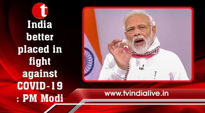 India better placed in fight against COVID-19: PM Modi