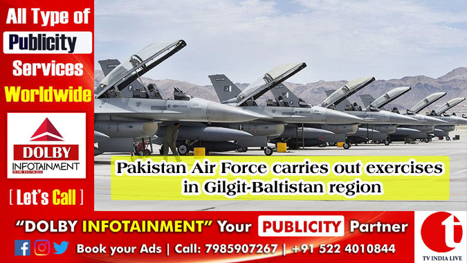 Pakistan Air Force carries out exercises in Gilgit-Baltistan region