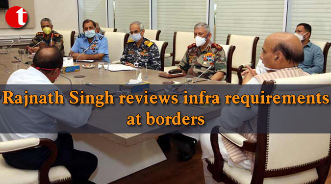 Rajnath Singh reviews infra requirements at borders