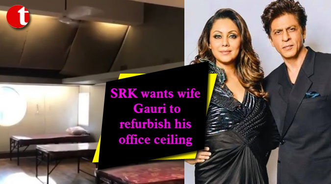 SRK wants wife Gauri to refurbish his office ceiling