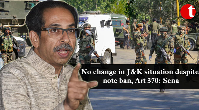 No change in J&K situation despite note ban, Art 370: Sena