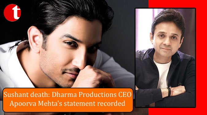 Sushant death: Dharma Productions CEO Apoorva Mehta's statement recorded