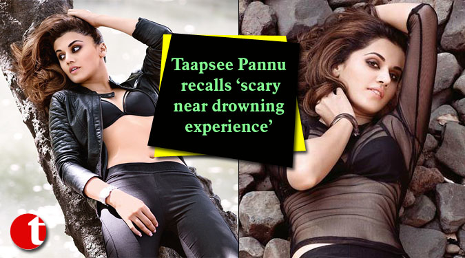 Taapsee Pannu recalls ‘scary near drowning experience’