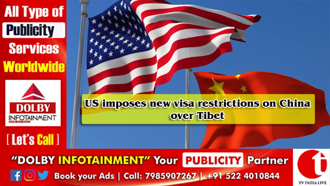 US imposes new visa restrictions on China over Tibet
