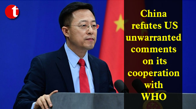 China refutes US unwarranted comments on its cooperation with WHO