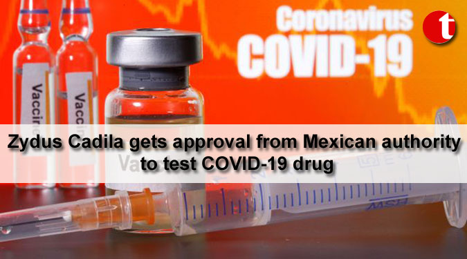 Zydus Cadila gets approval from Mexican authority to test COVID-19 drug