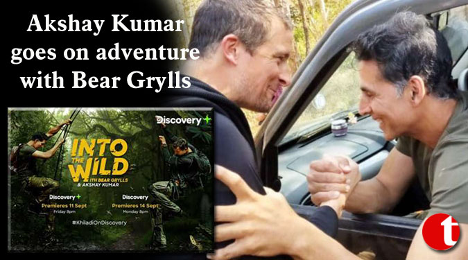 Akshay Kumar goes on adventure with Bear Grylls