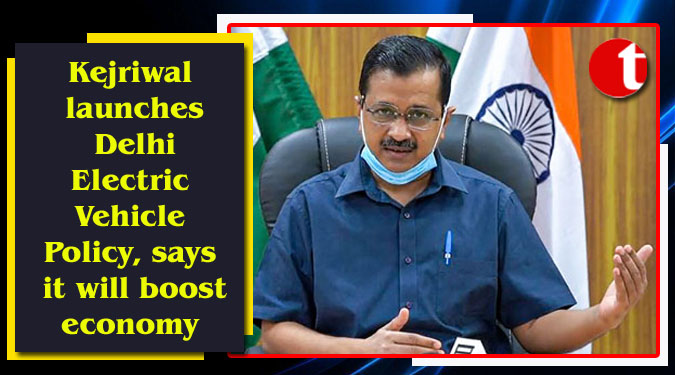 Kejriwal launches Delhi Electric Vehicle Policy, says it will boost economy