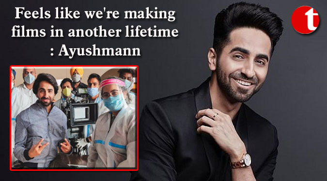 Feels like we’re making films in another lifetime: Ayushmann