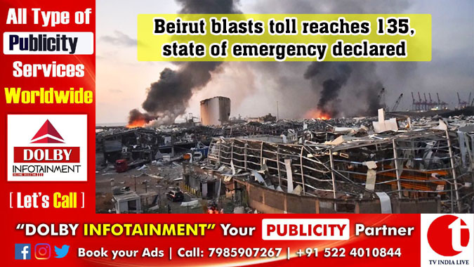 Beirut blasts toll reaches 135, state of emergency declared