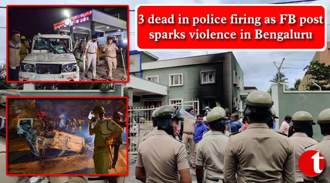 3 dead in police firing as FB post sparks violence in Bengaluru