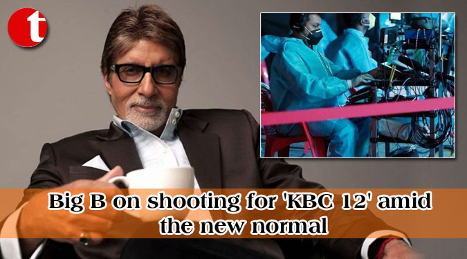 Big B on shooting for ‘KBC 12’ amid the new normal