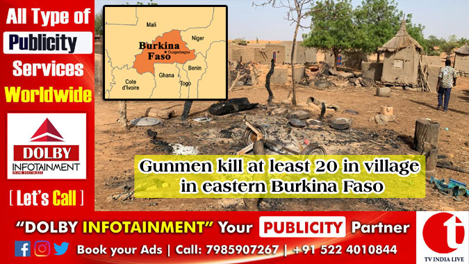 Gunmen kill at least 20 in village in eastern Burkina Faso