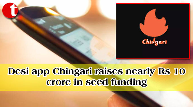 Desi app Chingari raises nearly Rs 10 crore in seed funding