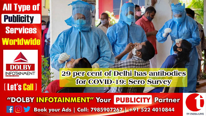 29 per cent of Delhi has antibodies for COVID-19: Sero Survey