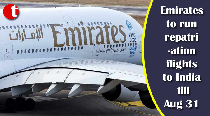 Emirates to run repatriation flights to India till Aug 31