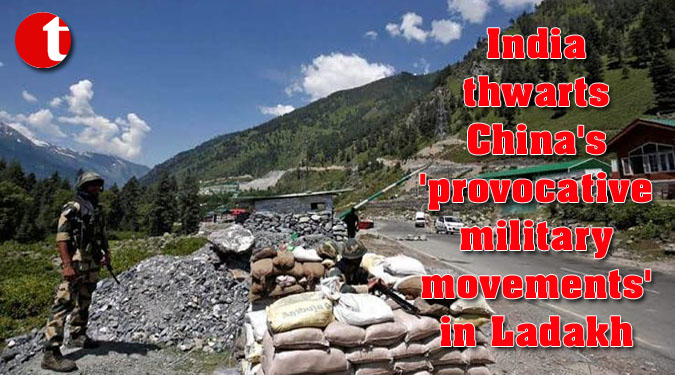 India thwarts China's 'provocative military movements' in Ladakh