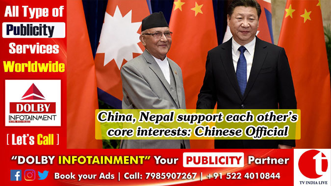 China, Nepal support each other’s core interests: Chinese Official