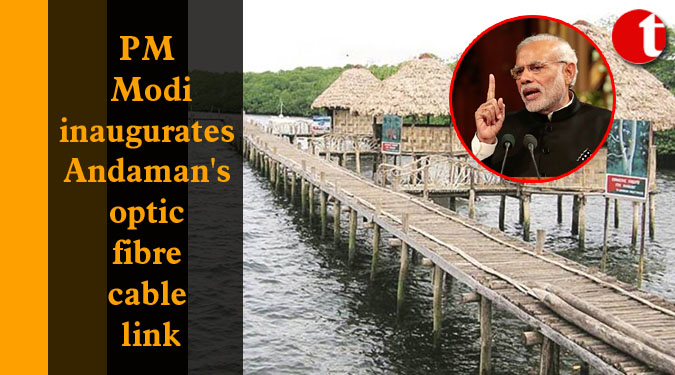 PM Modi inaugurates Andaman's optic fibre cable link