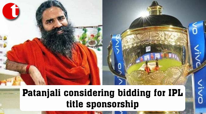 Patanjali considering bidding for IPL title sponsorship