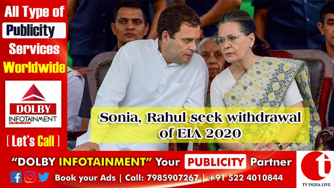 Sonia, Rahul seek withdrawal of EIA 2020