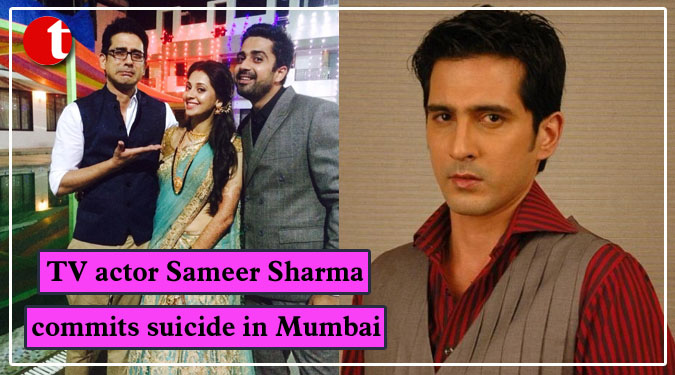 TV actor Sameer Sharma commits suicide in Mumbai
