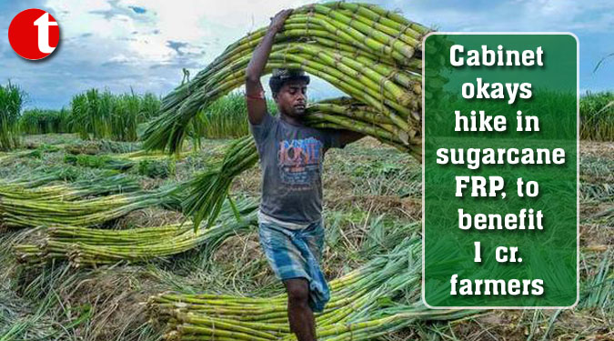 Cabinet okays hike in sugarcane FRP, to benefit 1 cr. farmers