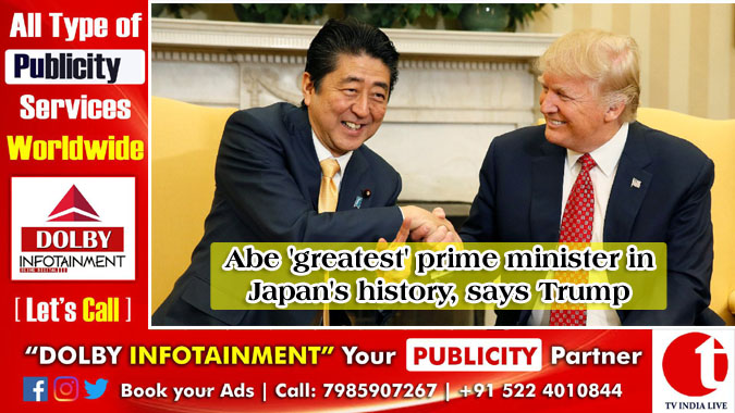 Abe ‘greatest’ prime minister in Japan’s history, says Trump