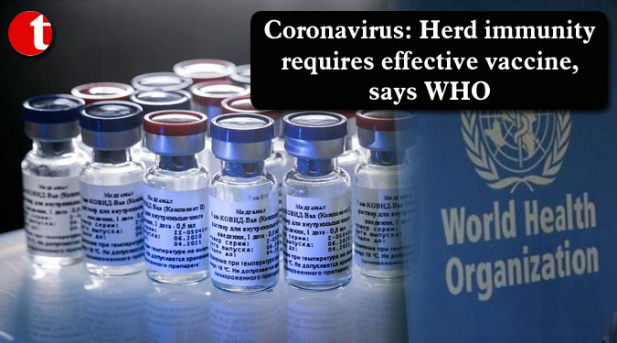 Coronavirus: Herd immunity requires effective vaccine, says WHO
