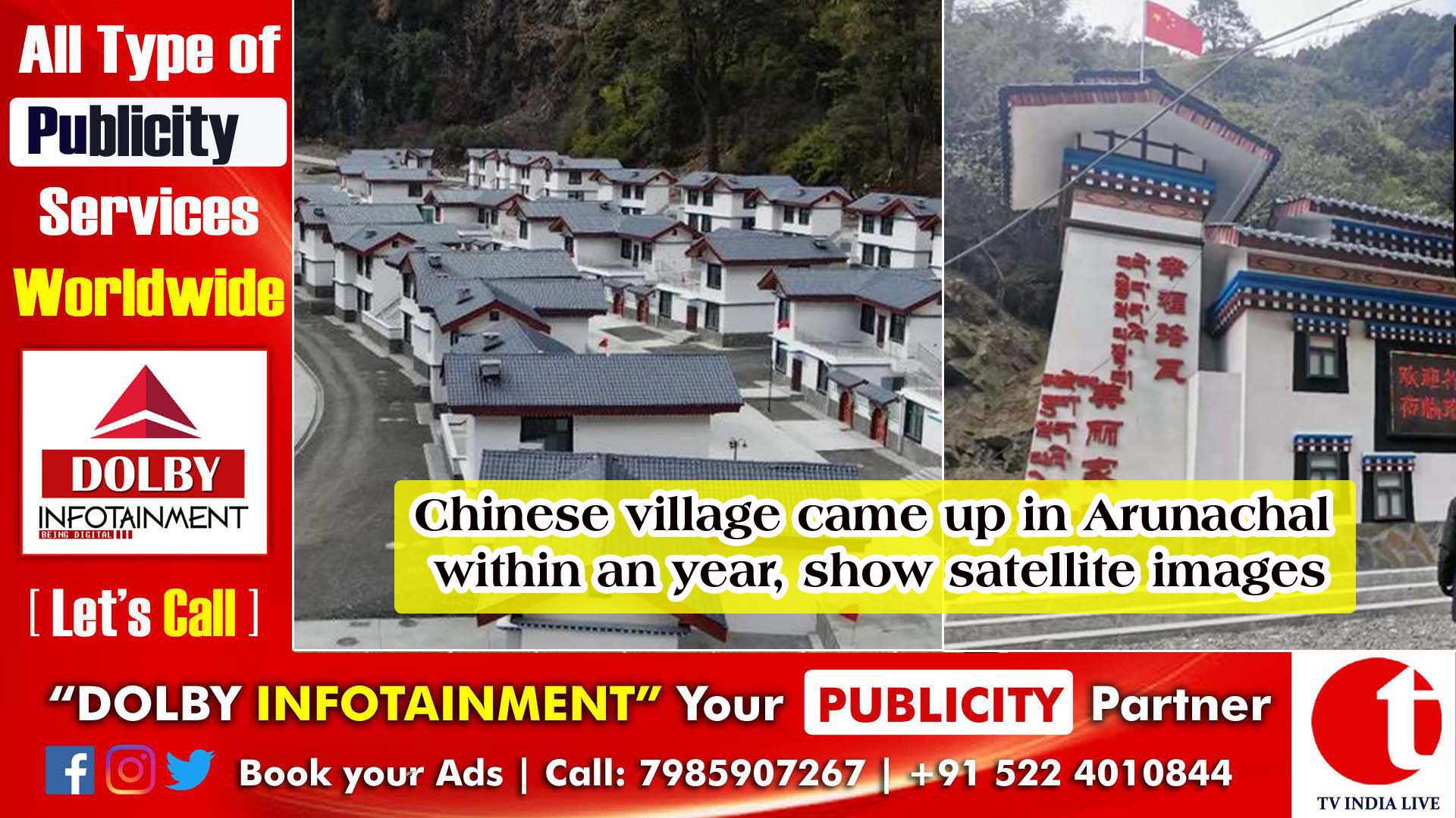 Chinese village came up in Arunachal within an year, show satellite images