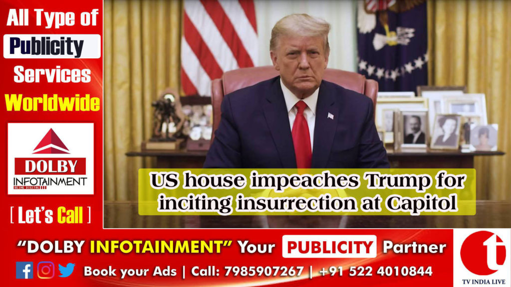 US house impeaches Trump for inciting insurrection at Capitol