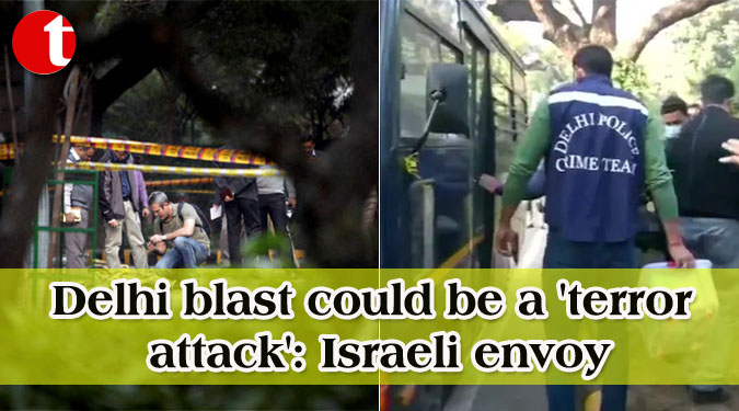 Delhi blast could be a ‘terror attack’: Israeli envoy