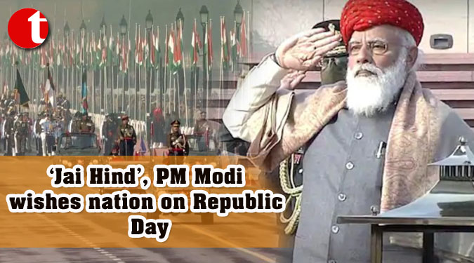 ‘Jai Hind’, PM Modi wishes nation on Republic Day