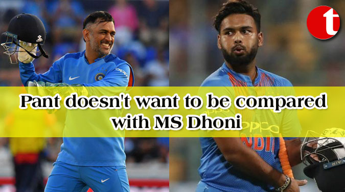 Pant doesn't want to be compared with MS Dhoni