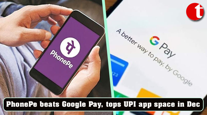 PhonePe beats Google Pay, tops UPI app space in Dec