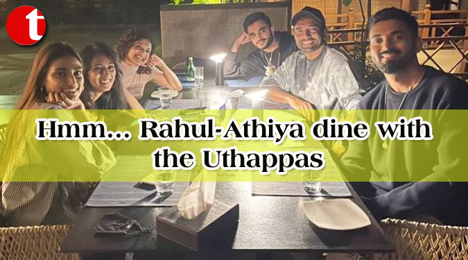 Hmm... Rahul-Athiya dine with the Uthappas