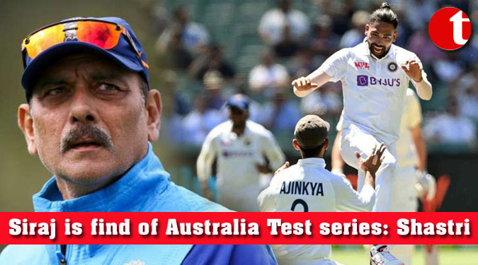Mohammed Siraj is find of Australia Test series: Shastri