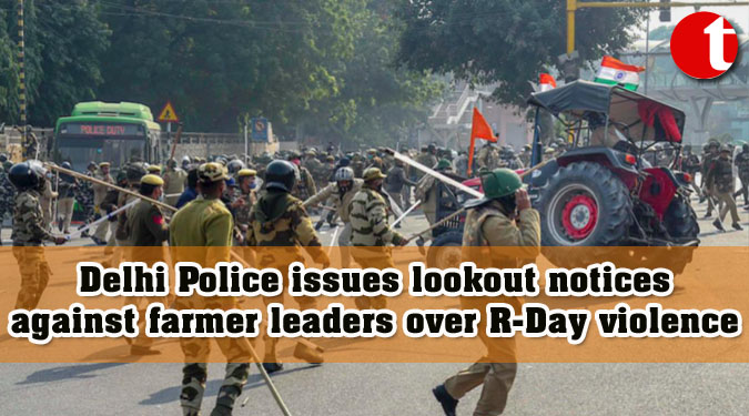 Delhi Police issues lookout notices against farmer leaders over R-Day violence