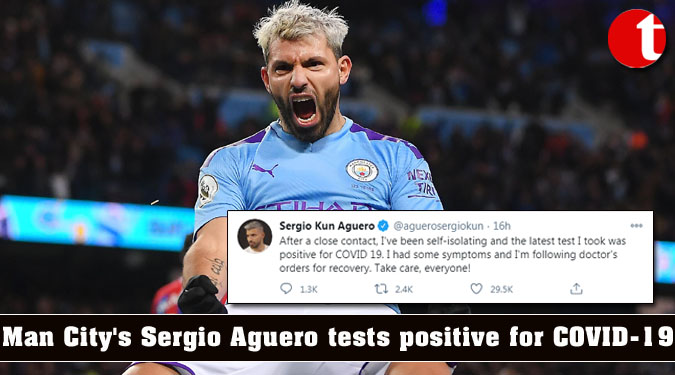 Man City’s Sergio Aguero tests positive for COVID-19