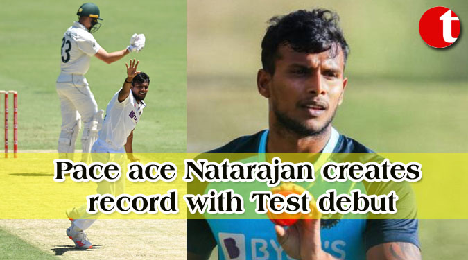 Pace ace Natarajan creates record with Test debut