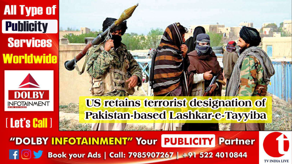 US retains terrorist designation of Pakistan-based Lashkar-e-Tayyiba