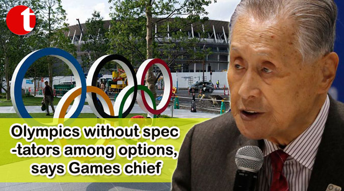Olympics without spectators among options, says Games chief